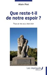 Que reste-t-il de notre espoir ?: Pages de mon blog 2019 - 2024