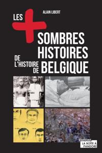 Les plus sombres histoires de l''histoire de Belgique