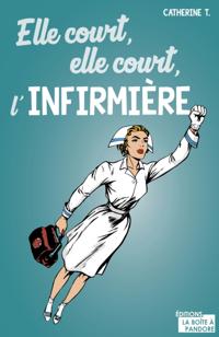 Elle court, elle court l'infirmiere