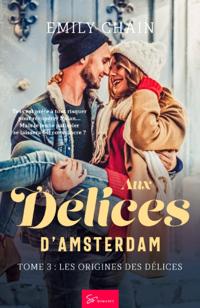 Aux Délices d''Amsterdam - Les Origines des Délices
