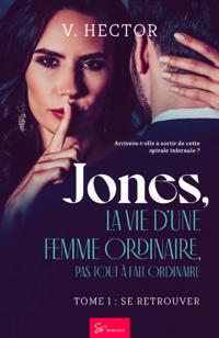 Jones, la vie d''une femme ordinaire, pas tout à fait ordinaire - Se Retrouver