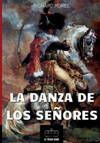 La danza de los señores: Novela historica napoleónica