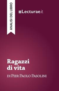 Ragazzi di vita - Pier Paolo Pasolini (analisi del libro)