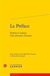 La Preface: Formes Et Enjeux D'Un Discours D'Escorte
