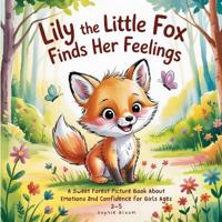 Lily the Little Fox Finds Her Feelings