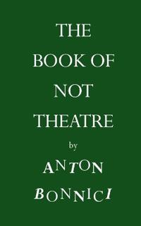 The Book of Not Theatre