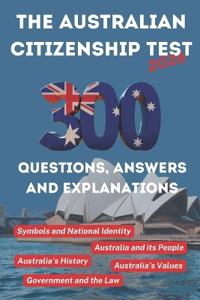 The Australian Citizenship Test 2026, 300 Practice Questions with Answers and Explanations