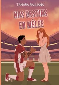 Nos destins en mêlée