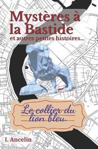 Mystères à La Bastide, et autres petites histoires