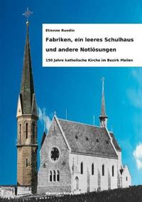 Fabriken, ein leeres Schulhaus und andere Notlösungen