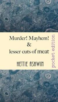 Murder! Mayhem! and lesser cuts of meat