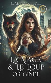 La Mage & Le Loup Originel (Le Monde de Draven Vixen)