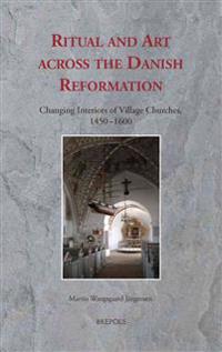 Ritual and Art across the Danish Reformation