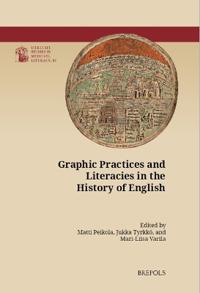Graphic Practices and Literacies in the History of English