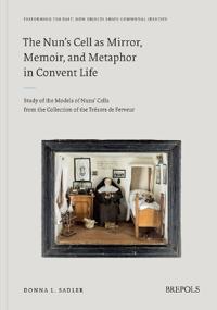 The Nun's Cell as Mirror, Memoir, and Metaphor in Convent Life