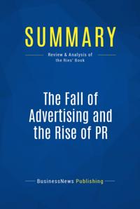 Summary: The Fall of Advertising and the Rise of PR