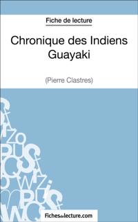 Chronique des Indiens Guayaki de Pierre Clastres (Fiche de lecture)