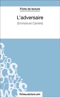 L''adversaire d''Emmanuel Carrère (Fiche de lecture)