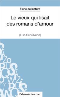 Le vieux qui lisait des romans d''amour de Luis Sepúlveda (Fiche de lecture)