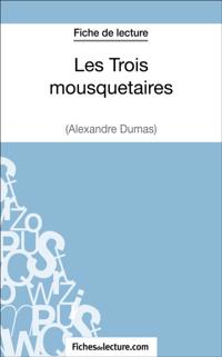Les Trois mousquetaires d''Alexandre Dumas (Fiche de lecture)