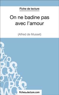 On ne badine pas avec l''amour - Alfred de Musset (Fiche de lecture)