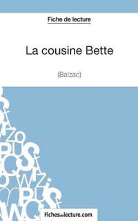 La cousine Bette de Balzac (Fiche de lecture)