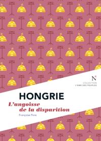 Hongrie : L''angoisse de la disparition