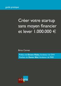 Creer votre start-up sans moyen financier et lever 1.000.000