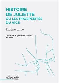 Histoire de Juliette ou Les Prosperites du vice