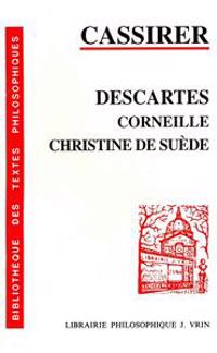 Ernst Cassirer: Descartes, Corneille, Christine de Suede