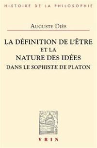 La Definition De L'etre Et La Nature Des Idees Dans Le Sophiste De Platon