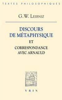 Discours De Metaphysique Et Correspondance Avec Arnauld