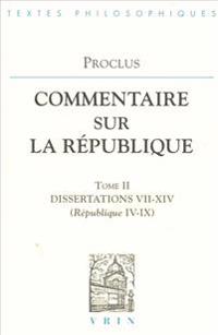 Commentaires Sur La Republique - Dissertations VII-XIV (Republique IV-IX)