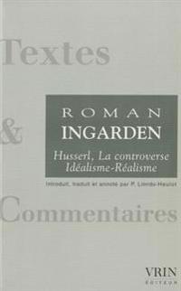 Husserl - La Controverse Idealisme-Realisme (1918-1969)