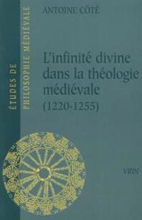 L'Infinite Divine Dans La Theologie Medievale (1220-1255)