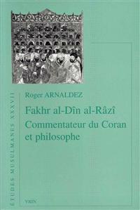 Fakhr Al-Din A-Razi Commentateur Du Coran Et Philosophe
