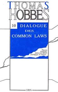 Thomas Hobbes: Iuvres X Dialogue Entre Un Philosophe Et Un Legiste Des Common Laws d'Angleterre