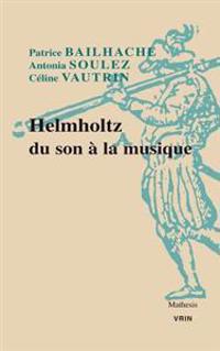 Helmholtz Du Son a La Musique