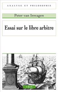 Essai Sur Le Libre Arbitre