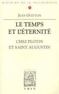 Temps Et Eternite Chez Plotin Et Saint Augustin