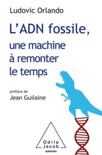 L'' ADN fossile, une machine à remonter le temps