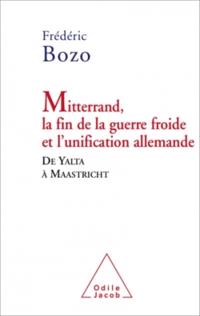Mitterrand, la fin de la guerre froide et l’unification allemande