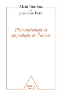 Phénoménologie et Physiologie de l’action