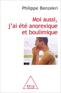 Moi aussi, j''ai  été anorexique et boulimique