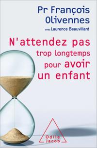 N''attendez pas trop longtemps pour avoir un enfant