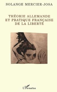 Théorie allemande et pratique française de la liberté