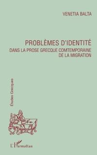 PROBLEMES D'IDENTITE DANS LA PROSE GRECQUE CONTEMPORAINE DE LA MIGRATION