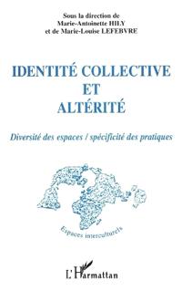 IDENTITÉ COLLECTIVE ET ALTÉRITÉ