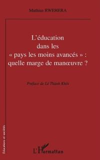L'EDUCATON DANS LES " PAYS LES MOINS AVANCES " : QUELLE MARGE DE MAN¿UVRE ?