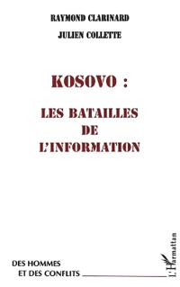 KOSOVO : LES BATAILLES DE L'INFORMATION